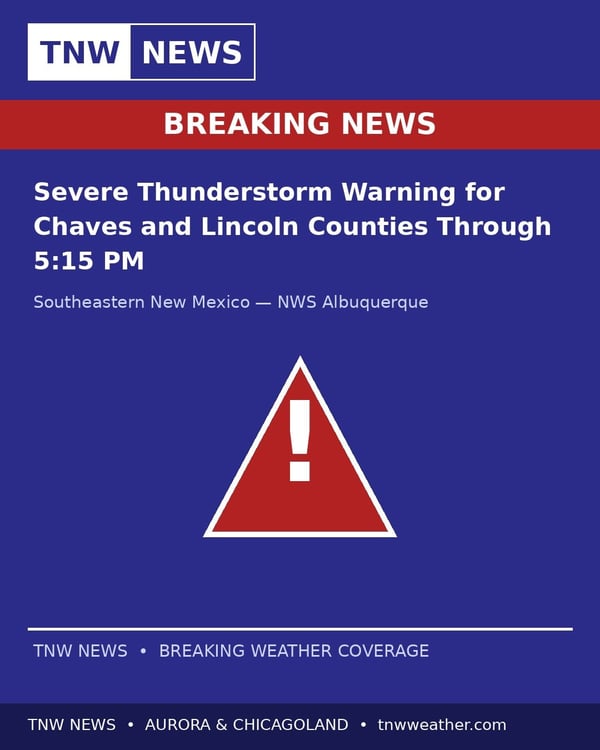 Severe Thunderstorm Warning for Chaves and Lincoln Counties Through 5:15 PM